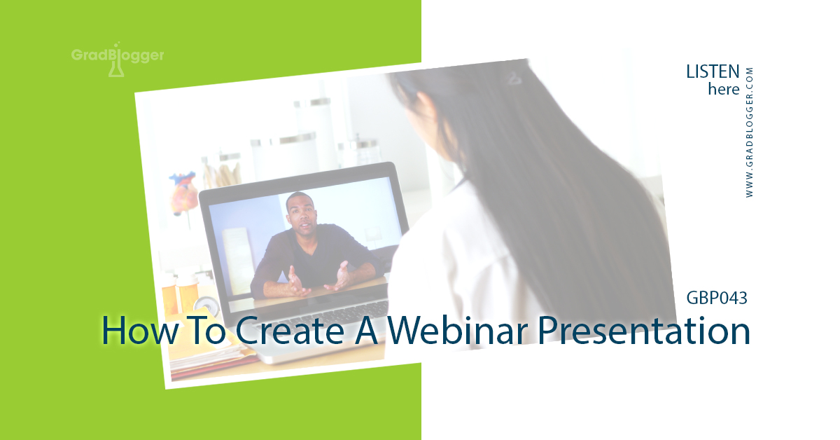 How To Create A Webinar Presentation | GBP043 - GradBlogger